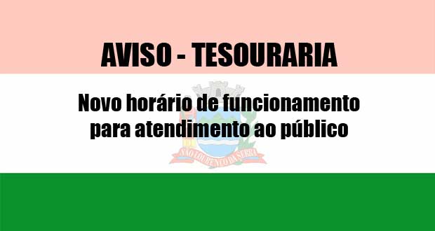 Aviso - Novo horário de atendimento a população na Tesouraria